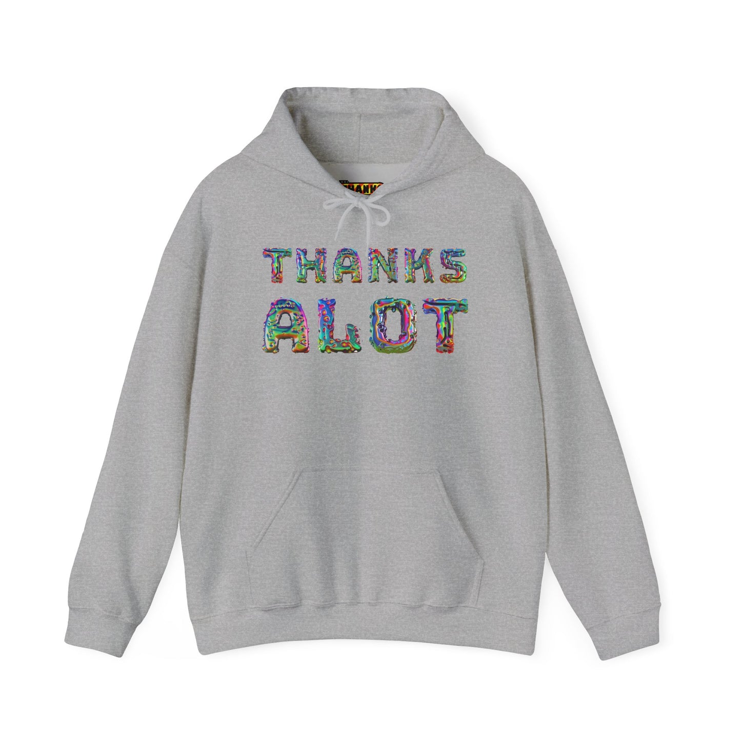 Thanks Alot Graphic Hooded Sweatshirt