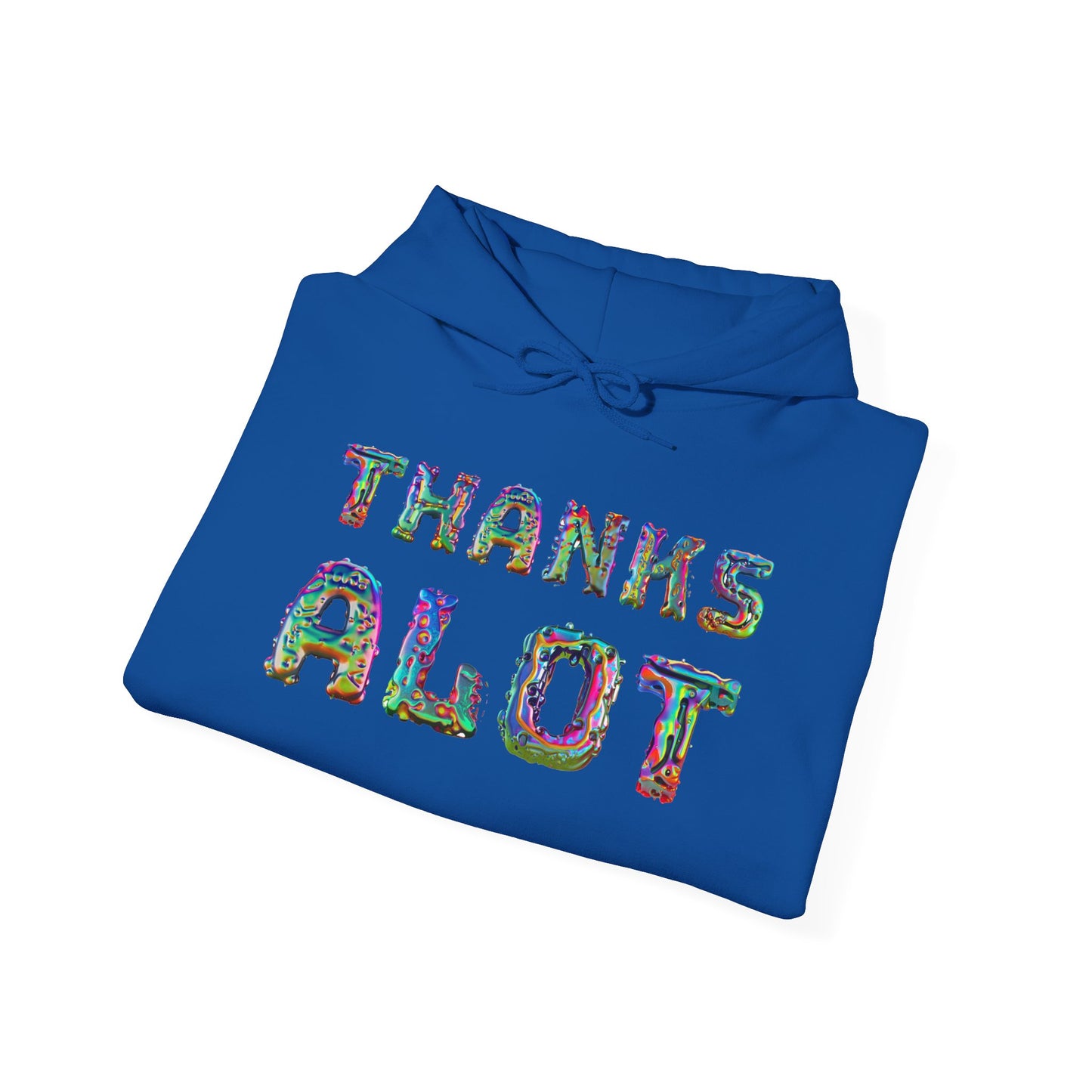 Thanks Alot Graphic Hooded Sweatshirt