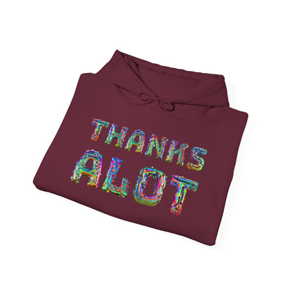 Thanks Alot Graphic Hooded Sweatshirt