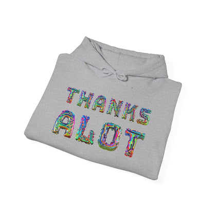 Thanks Alot Graphic Hooded Sweatshirt